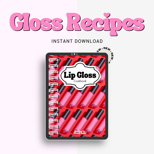 Lip Gloss Cookbook -Recipes and Guide (Digital Product)